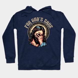 For God's Sake Hoodie